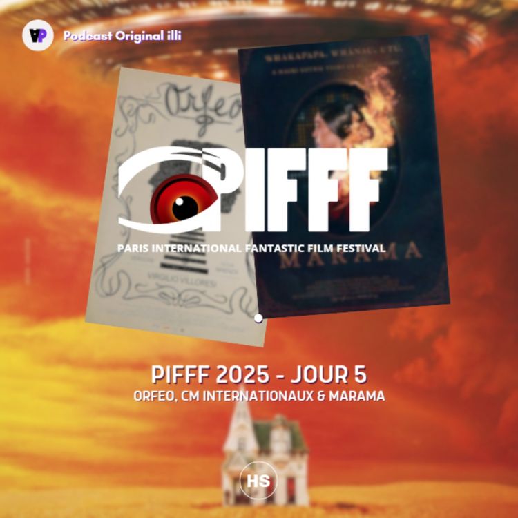 cover art for PIFFF 2025 : Orfeo, CM Internationaux & Marama - JOUR 5, Parlons Arts