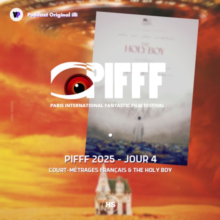 cover art for PIFFF 2025 : CM Français & The Holy Boy - JOUR 4, Parlons Arts