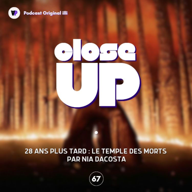 cover art for Close Up sur 28 Ans plus tard : Le Temple des Morts par Nia DaCosta - Parlons Arts, Ep 67