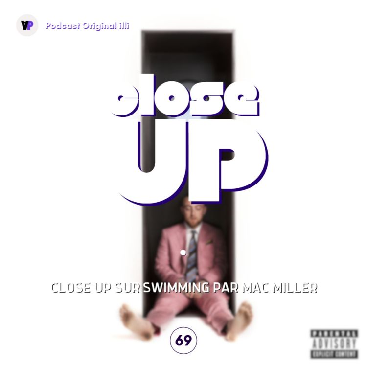 cover art for Close Up sur Swimming par Mac Miller - Parlons Arts, Ep 69