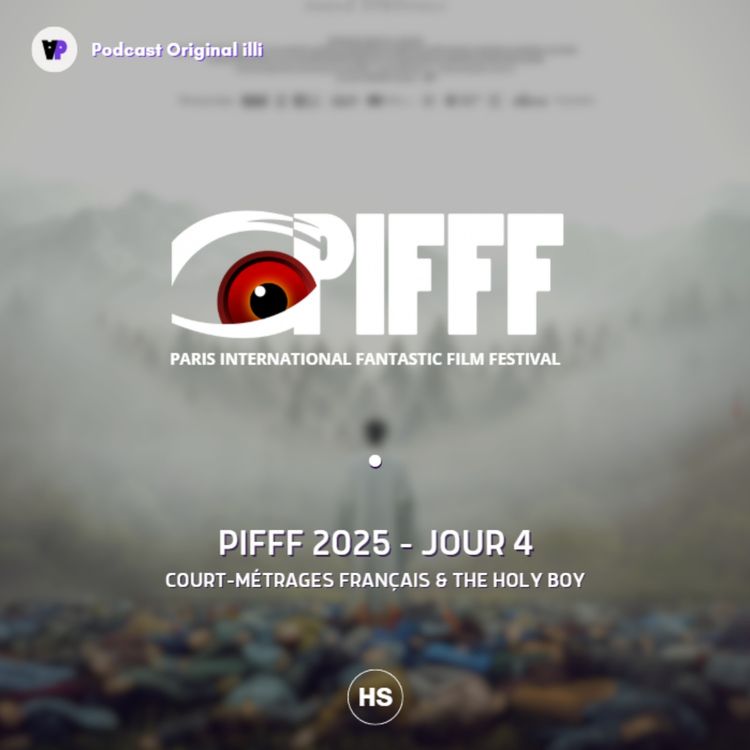 cover art for PIFFF 2025 : CM Français & The Holy Boy - JOUR 4, Parlons Arts