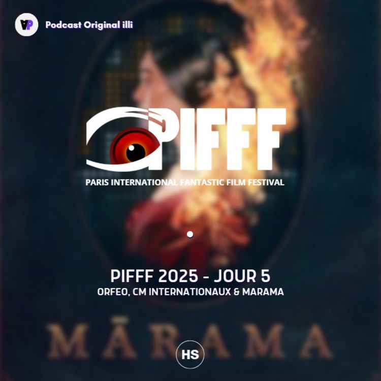 cover art for PIFFF 2025 : Orfeo, CM Internationaux & Marama - JOUR 5, Parlons Arts