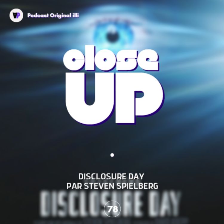 cover art for Close Up sur Disclosure Day par Steven Spielberg - Parlons Arts, Ep 78