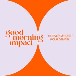cover art for Good Morning Impact_le podcast
