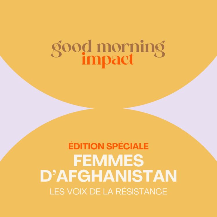 cover art for EP5 "Femmes d'Afghanistan : les voix de la résistance"