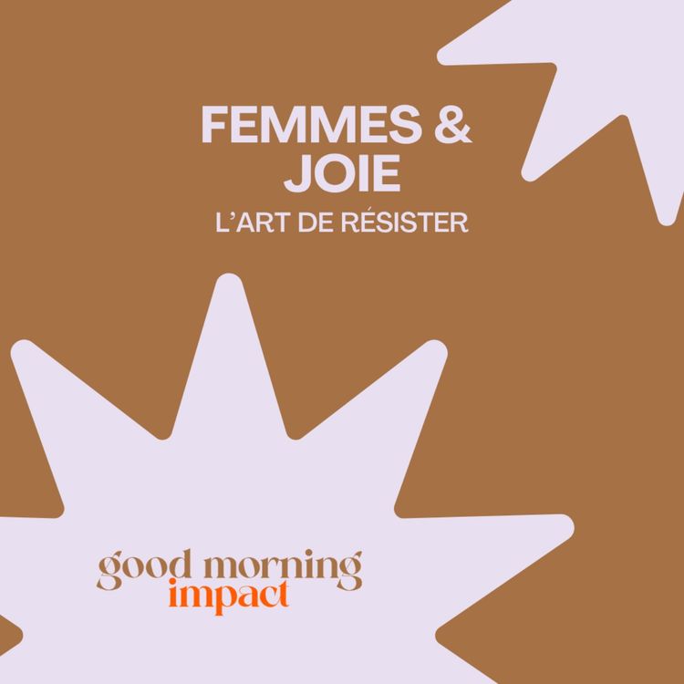 cover art for EP11 "Femmes & Joie : l'art de résister"