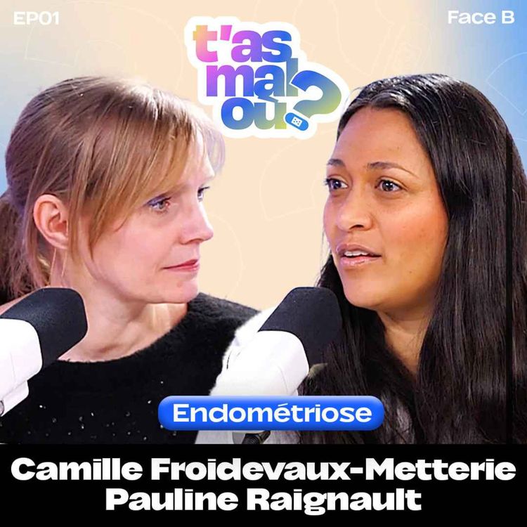 cover art for EP01 Face B - Corps des femmes et souffrance avec Camille Froidevaux-Metterie et Pauline Raignault