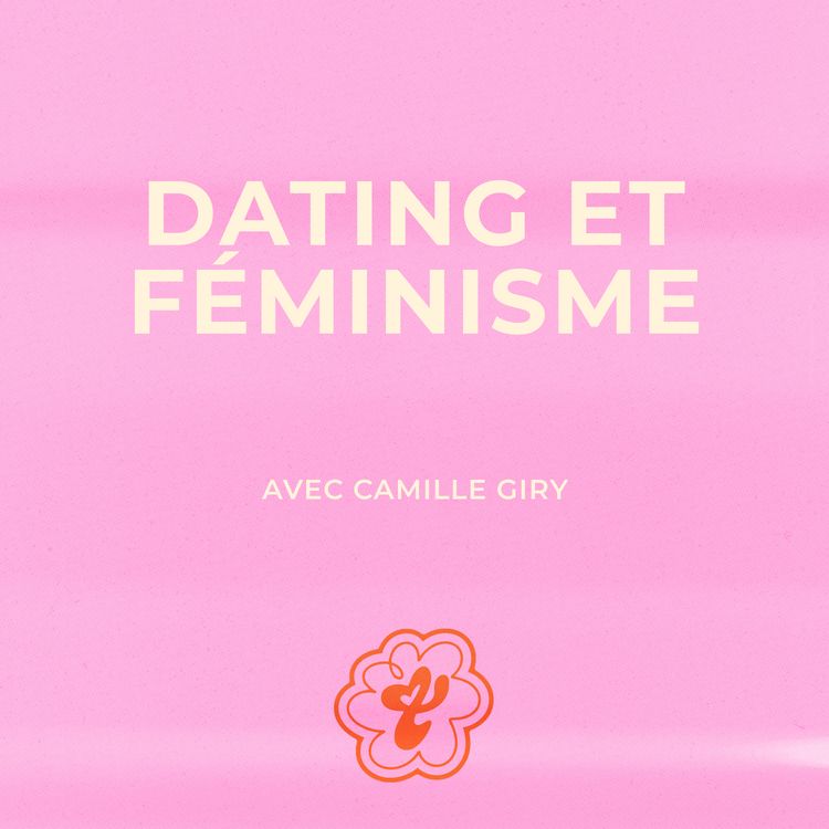 cover art for Dating et féminisme - Avec Camille Giry