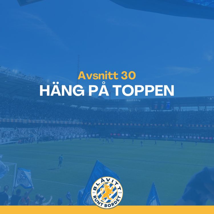 cover art for Blåvitt Runt Bordet #30 Häng på toppen
