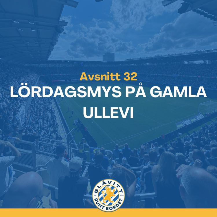 cover art for Blåvitt Runt Bordet #32 Lördagsmys på Gamla Ullevi