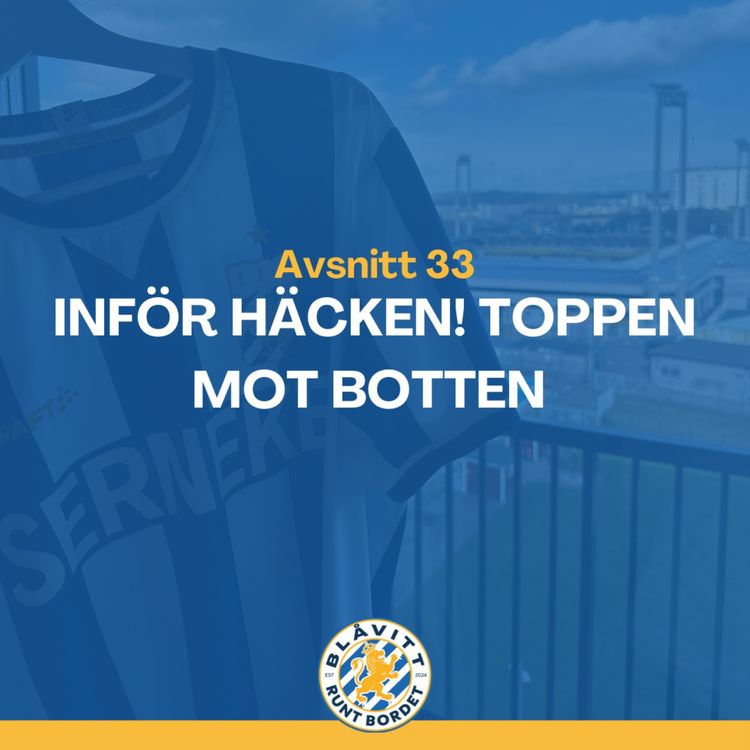 cover art for Blåvitt Runt Bordet #33 Inför Häcken! TOPPEN MOT BOTTEN