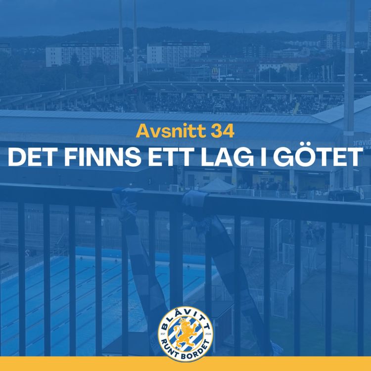 cover art for Blåvitt Runt Bordet #34 Det finns ett lag i Götet