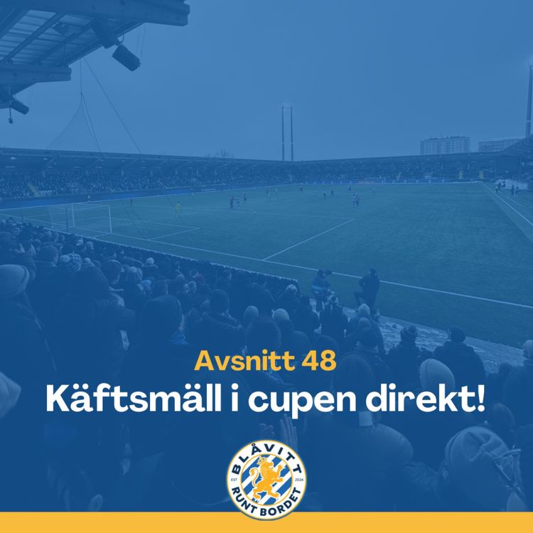 cover art for Blåvitt Runt Bordet #48 Käftsmäll i cupen direkt!