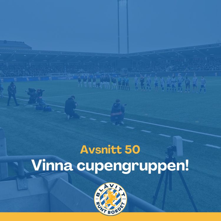 cover art for Blåvitt Runt Bordet #50 Vinna Cupengruppen!