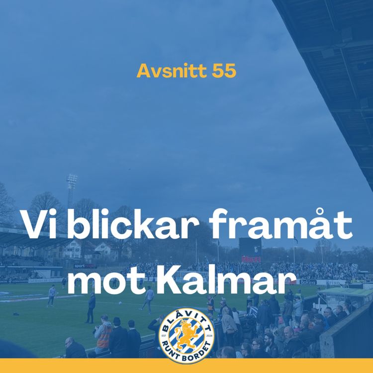 cover art for Blåvitt Runt Bordet #55 Vi blickar framåt mot Kalmar