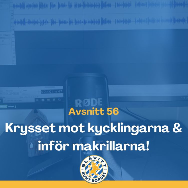 cover art for Blåvitt Runt Bordet #56 Krysset mot kycklingarna & inför makrillarna!