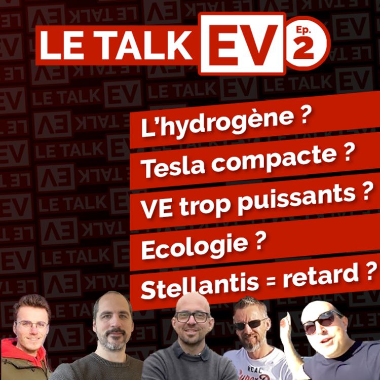cover art for [TalkEV] Ep2 29/03 : Hydrogène - Tesla compacte - puissance des VE - écologie - Stellantis !