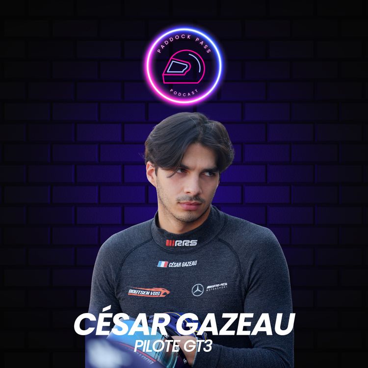 cover art for Paddock Pass - Avec Cesar Gazeau, pilote GT3