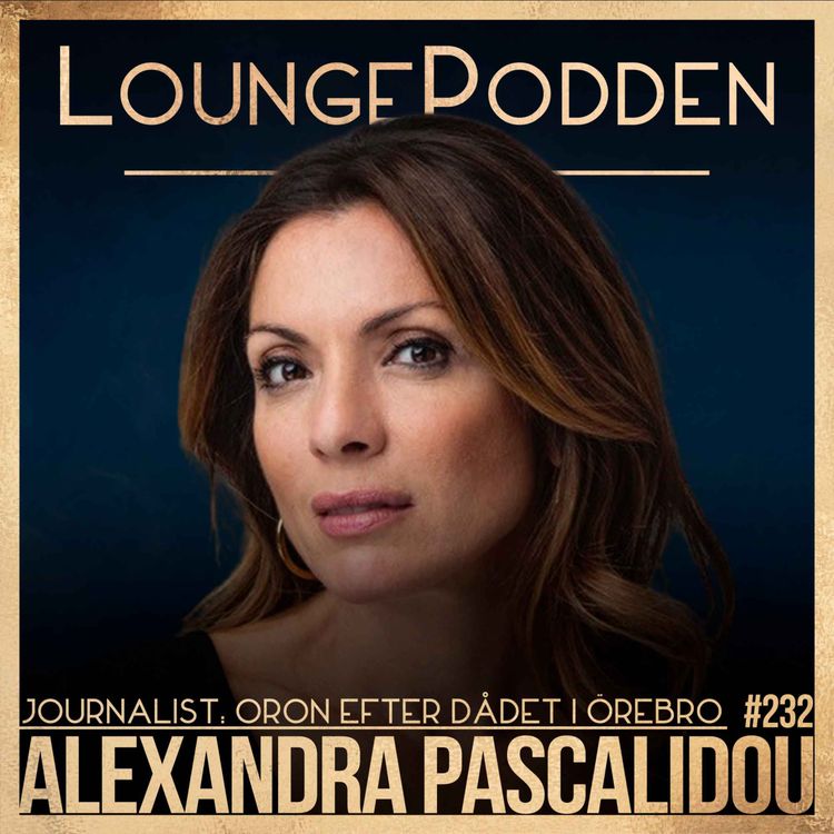 cover art for #232 - Alexandra Pascalidou: Massmordet i Örebro - "Spekulera inte"