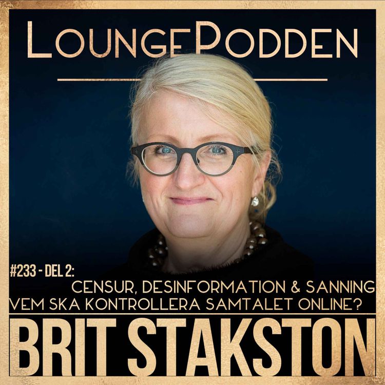 cover art for #233 – Censur, desinformation & sanning: Vem kontrollerar samtalet online? | Brit Stakston – Del 2