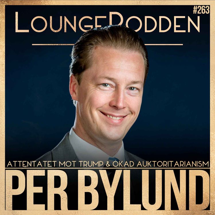cover art for #263: DEL 2 | Attentatet mot Trump: Ny politisk koalition? | Per Bylund