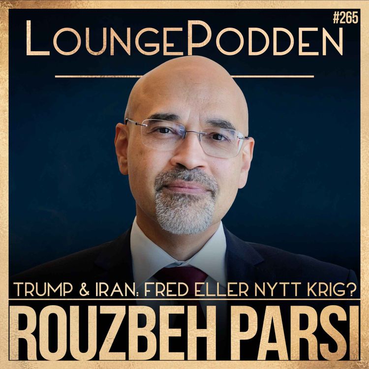 cover art for #265 – Trump och Iran: Mot fred eller nytt krig? | Rouzbeh Parsi, Iranexpert