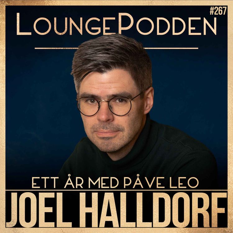 cover art for #267 – Ett år med amerikanske påven Leo – och mötet med Rubio | Joel Halldorf