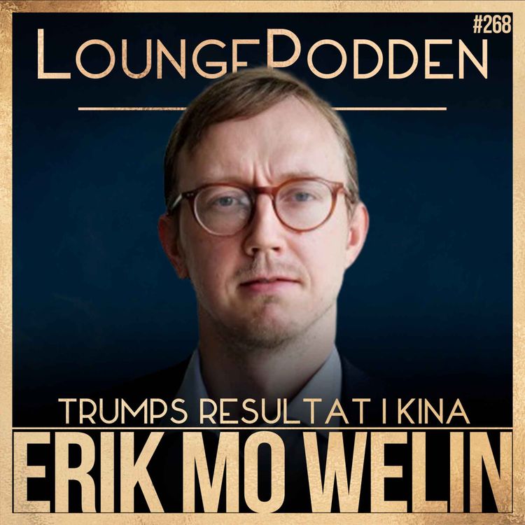 cover art for #268 – Trumps möte med Kinas Xi: En bipolär värld bekräftad? | Erik Mo Welin