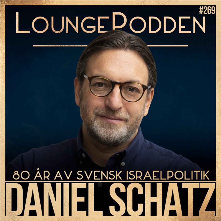 cover art for #269 – DEL 1 | Daniel Schatz: Sveriges relation till Israel och Palestina – 1948 till idag
