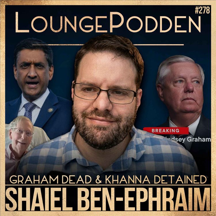 cover art for Lindsey Graham Dead & Mitch McConnell's Comeback | Shaiel Ben-Ephraim | #278 pt. 1
