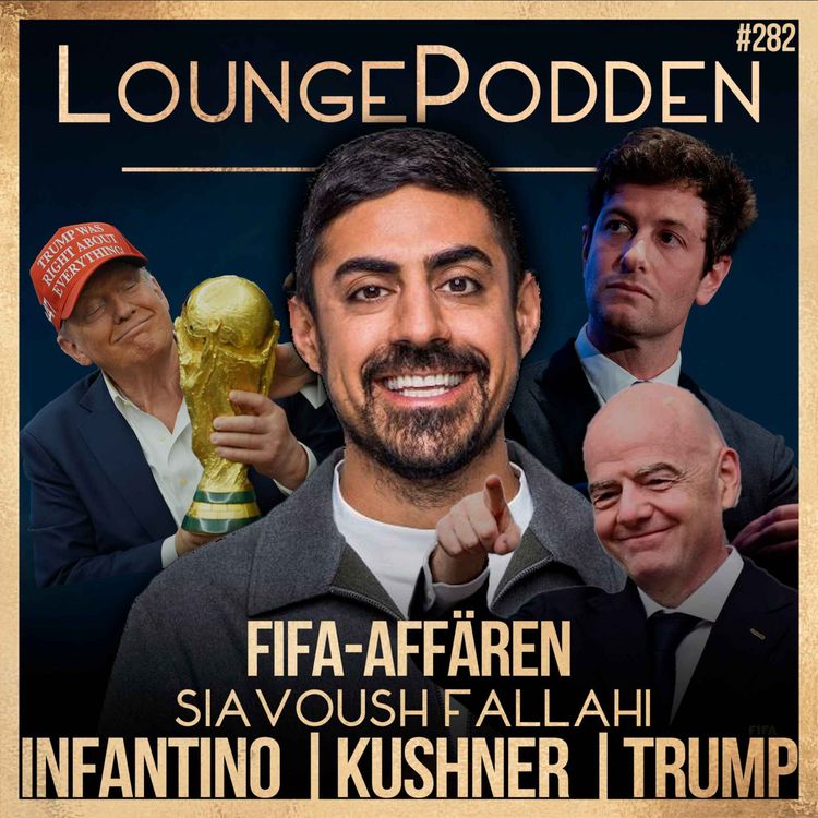 cover art for Gianni Infantino, Trump och Kushner: FIFA-affären | Siavoush Fallahi | #282