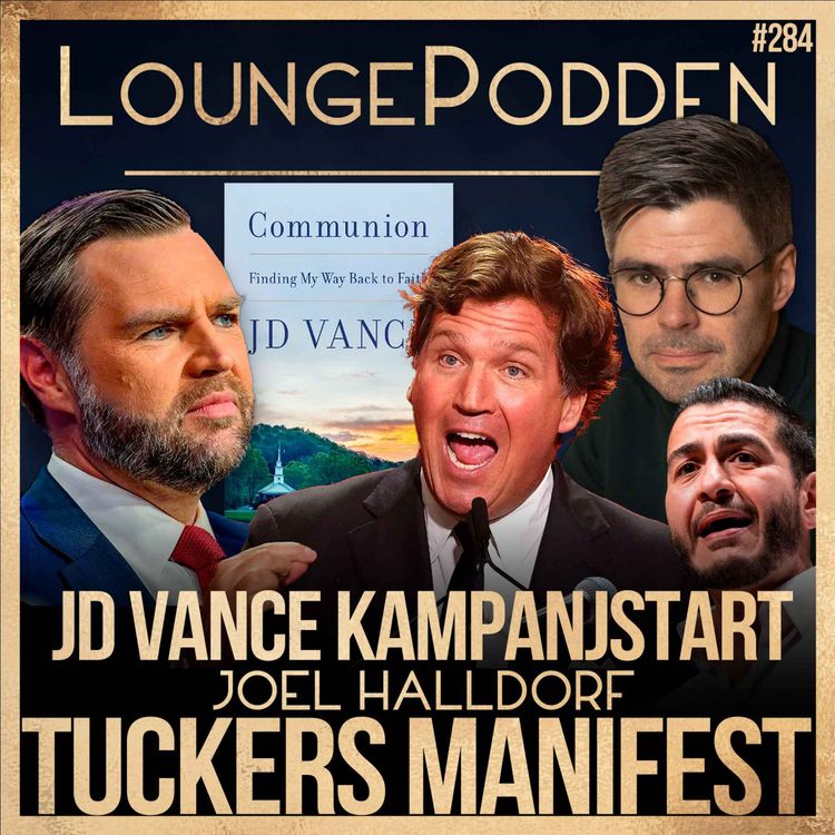 cover art for JD Vances kampanjstart, Tucker Carlsons manifest och Hillary Clintons råd till Abdul El-Sayed | Joel Halldorf | #284