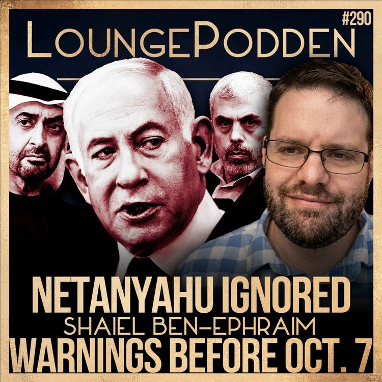 cover art for Netanyahu undanhöll varning före 7 oktober – och är Storbritanniens sanktioner en bluff? | Shaiel Ben-Ephraim | #290