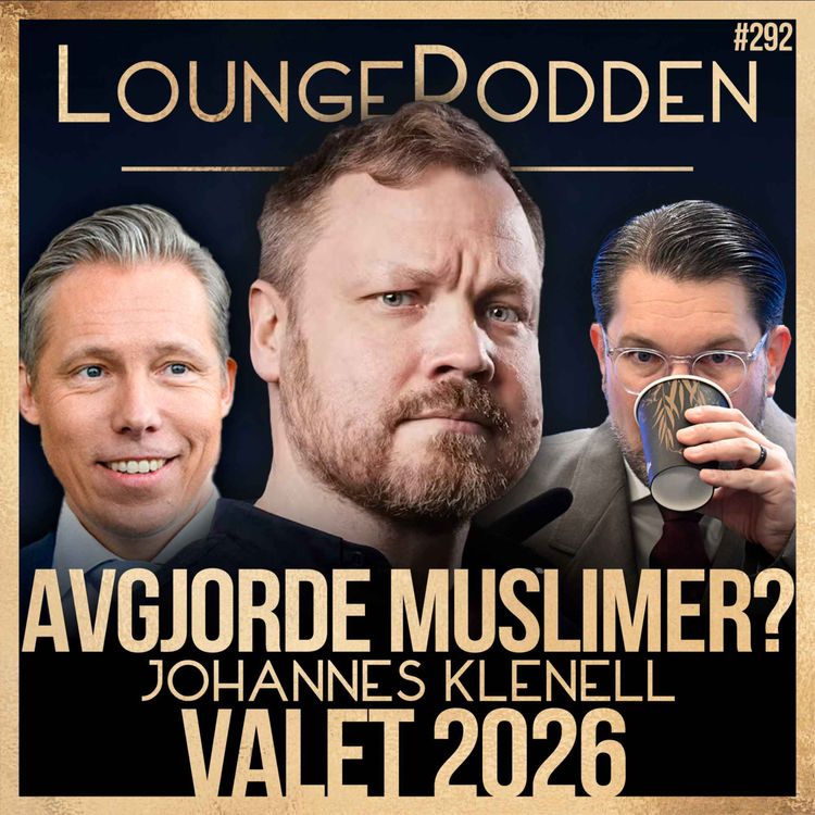 cover art for Avgjorde muslimer valet? | Johannes Klenell | #292 | DEL 2