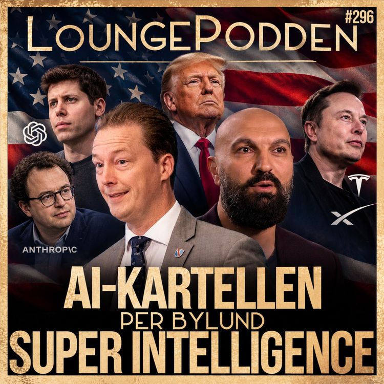 cover art for AI-kartellen i Vita huset och Trumps Bretton Woods – reglera AI? | Per Bylund | #296 | DEL 1