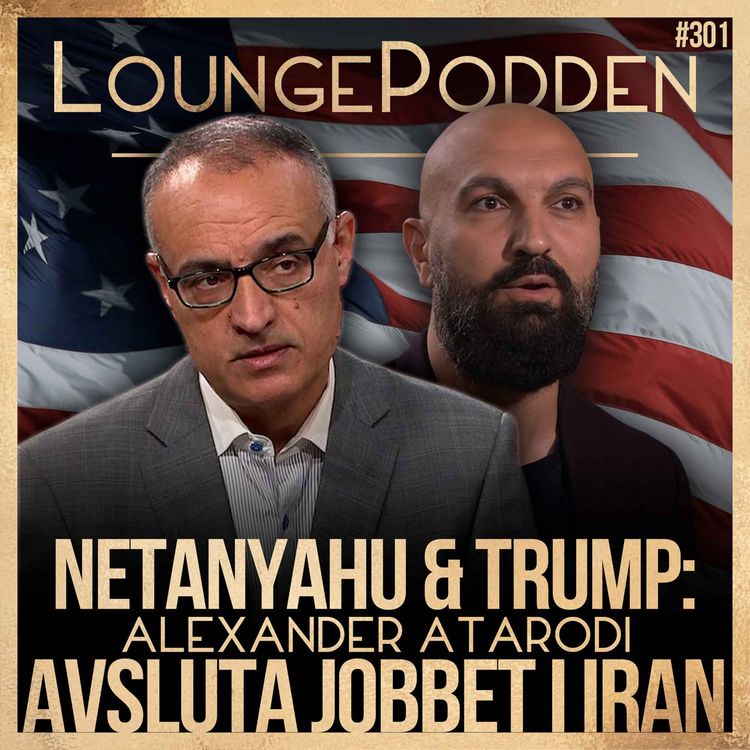 cover art for Trump och Netanyahu vill “avsluta jobbet” i Iran – nytt storkrig i Mellanöstern? | Alexander Atarodi | #301