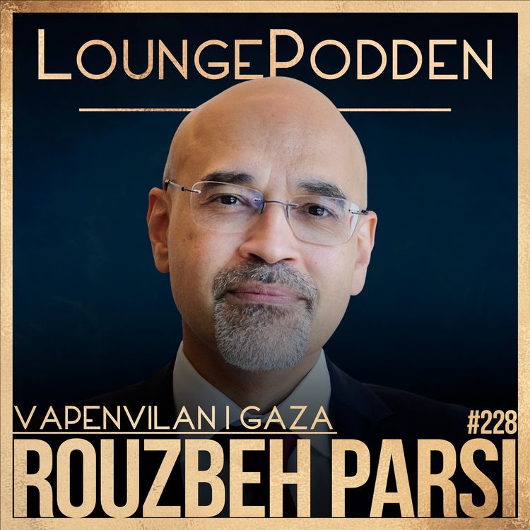 cover art for #228 - Hamas & Israels Vapenvila: Rouzbeh Parsi, chef för Mellanösternprogrammet vid Utrikespolitiska Institutet