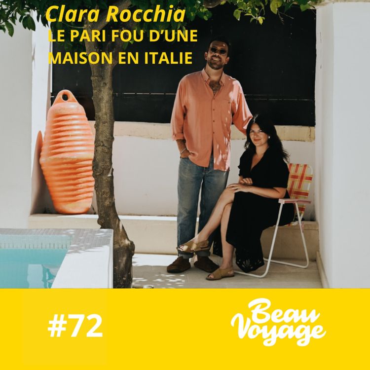 cover art for #72 - Clara Rocchia, 35 ans, 3 enfants : le pari fou d’une maison en Italie
