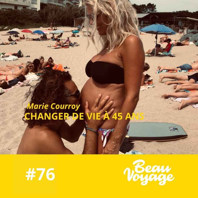 cover art for #76 - Marie Courroy : changer de vie à 45 ans, aller à la plage après l'école et vivre plus simplement