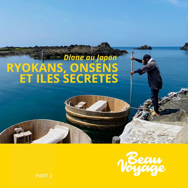 cover art for [Nos favoris ❤️ ] Diane au Japon (partie 2) : Ryokans, onsens et îles secrètes