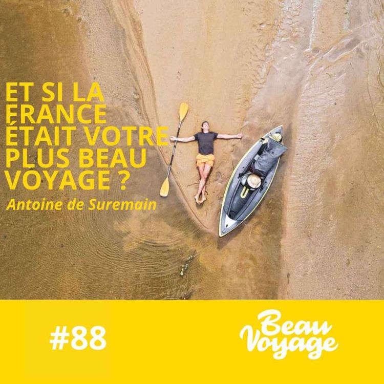 cover art for #88 - Antoine de Suremain : Et si la France était votre plus beau voyage ?