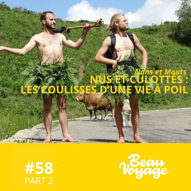 cover art for [Nos favoris ❤️ ] - Nans et Mouts de Nus et Culottés (Part 2) : les coulisses d'une vie à poil  