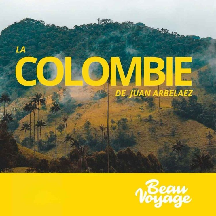cover art for La Colombie :  Les meilleurs conseils de Juan Arbelaez