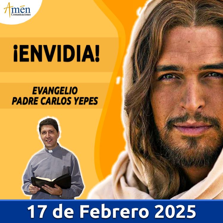 cover art for Evangelio De Hoy - 17 Febrero 2025 - Padre Carlos Yepes