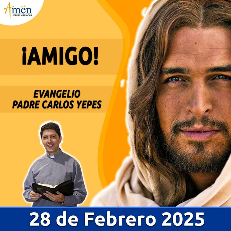 cover art for Evangelio De Hoy - 28 Febrero 2025 - Padre Carlos Yepes
