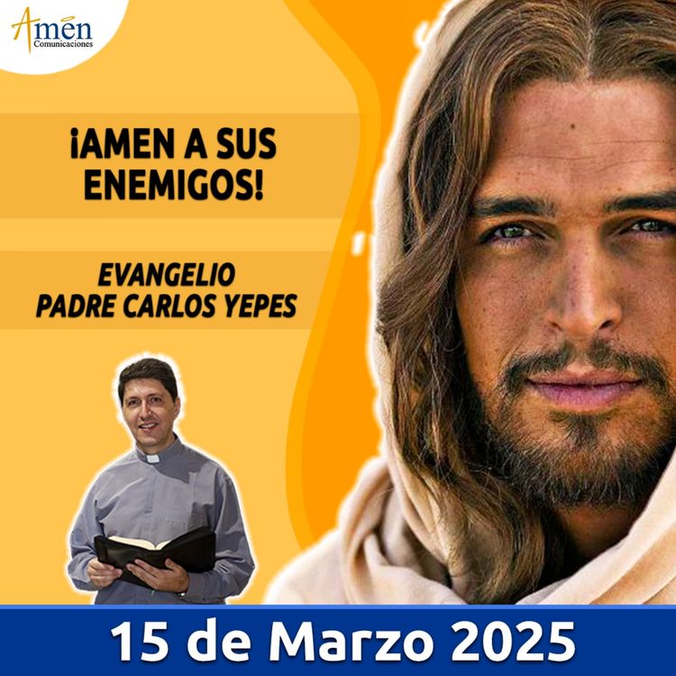 cover art for Evangelio De Hoy - 15 Marzo 2025 - Padre Carlos Yepes