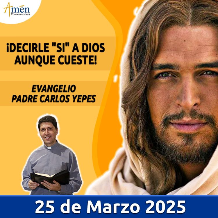 cover art for Evangelio De Hoy - 25 Marzo 2025 - Padre Carlos Yepes