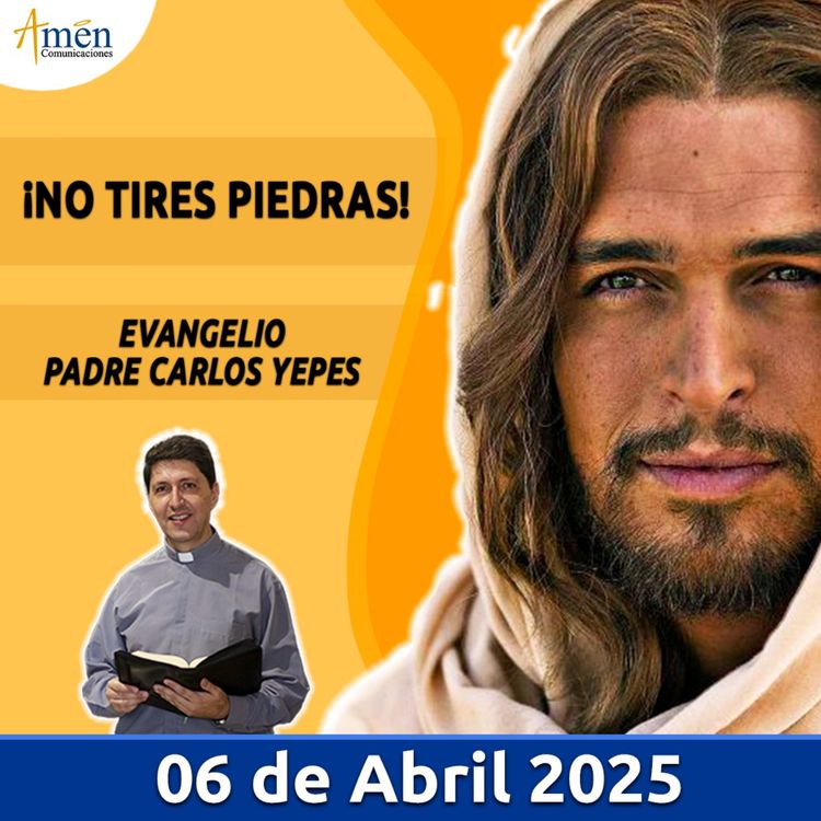 cover art for Evangelio De Hoy - 06 Abril 2025 - Padre Carlos Yepes