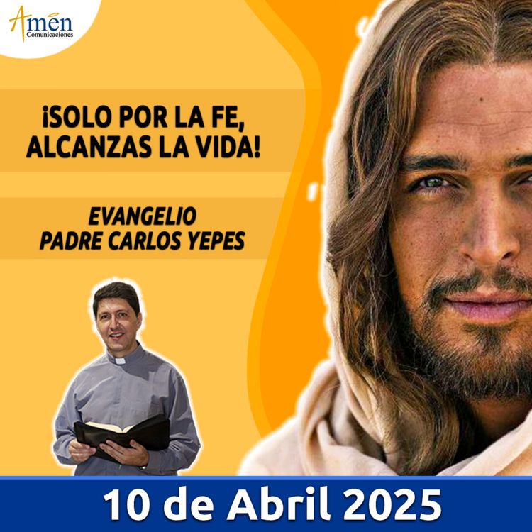 cover art for Evangelio De Hoy - 10 Abril 2025 - Padre Carlos Yepes