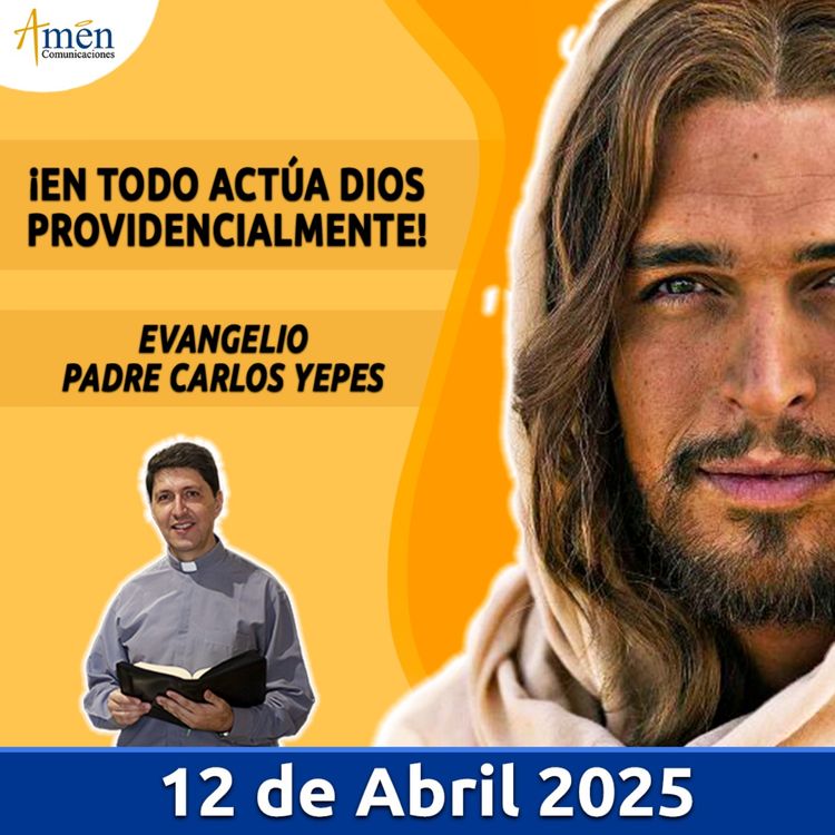cover art for Evangelio De Hoy - 12 Abril 2025 - Padre Carlos Yepes